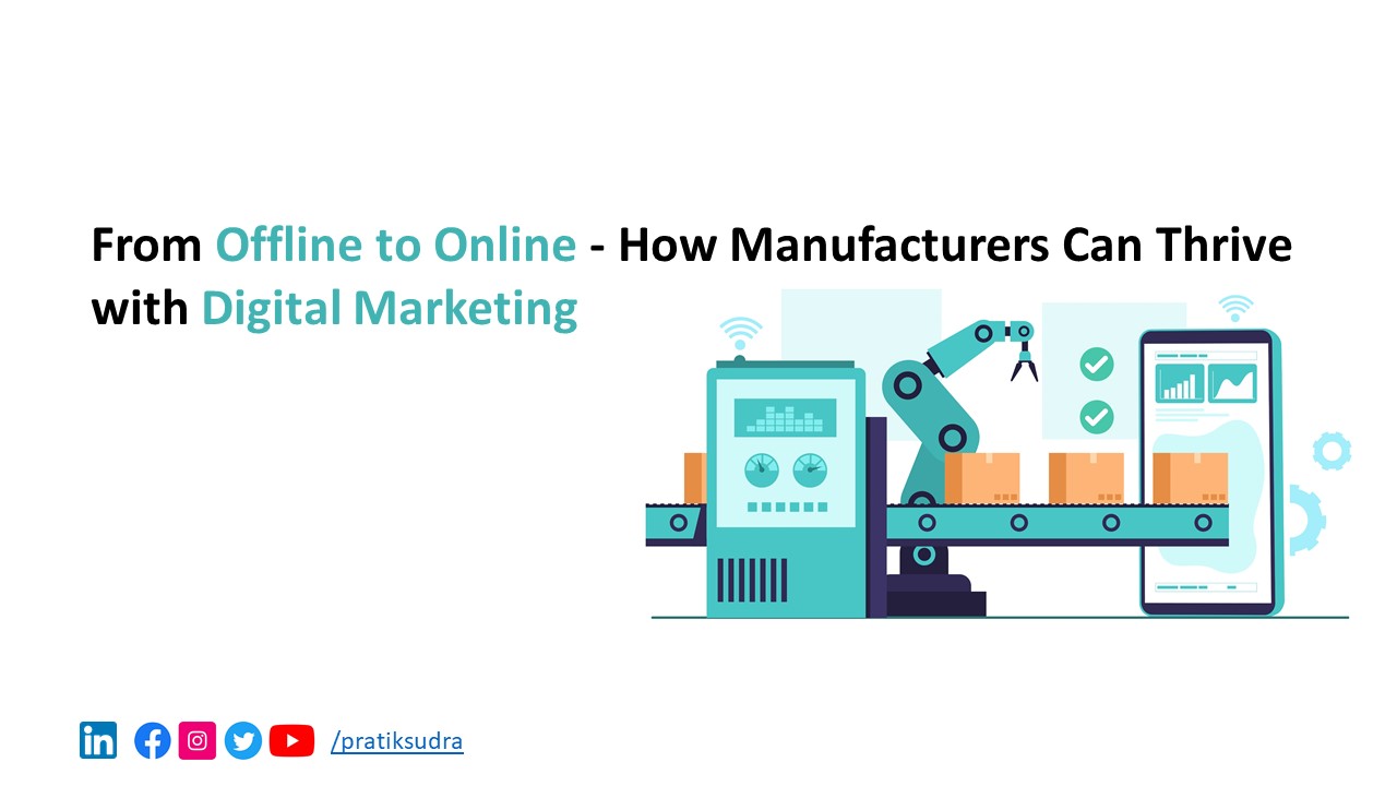 From Offline to Online - How Manufacturers Can Thrive with Digital Marketing